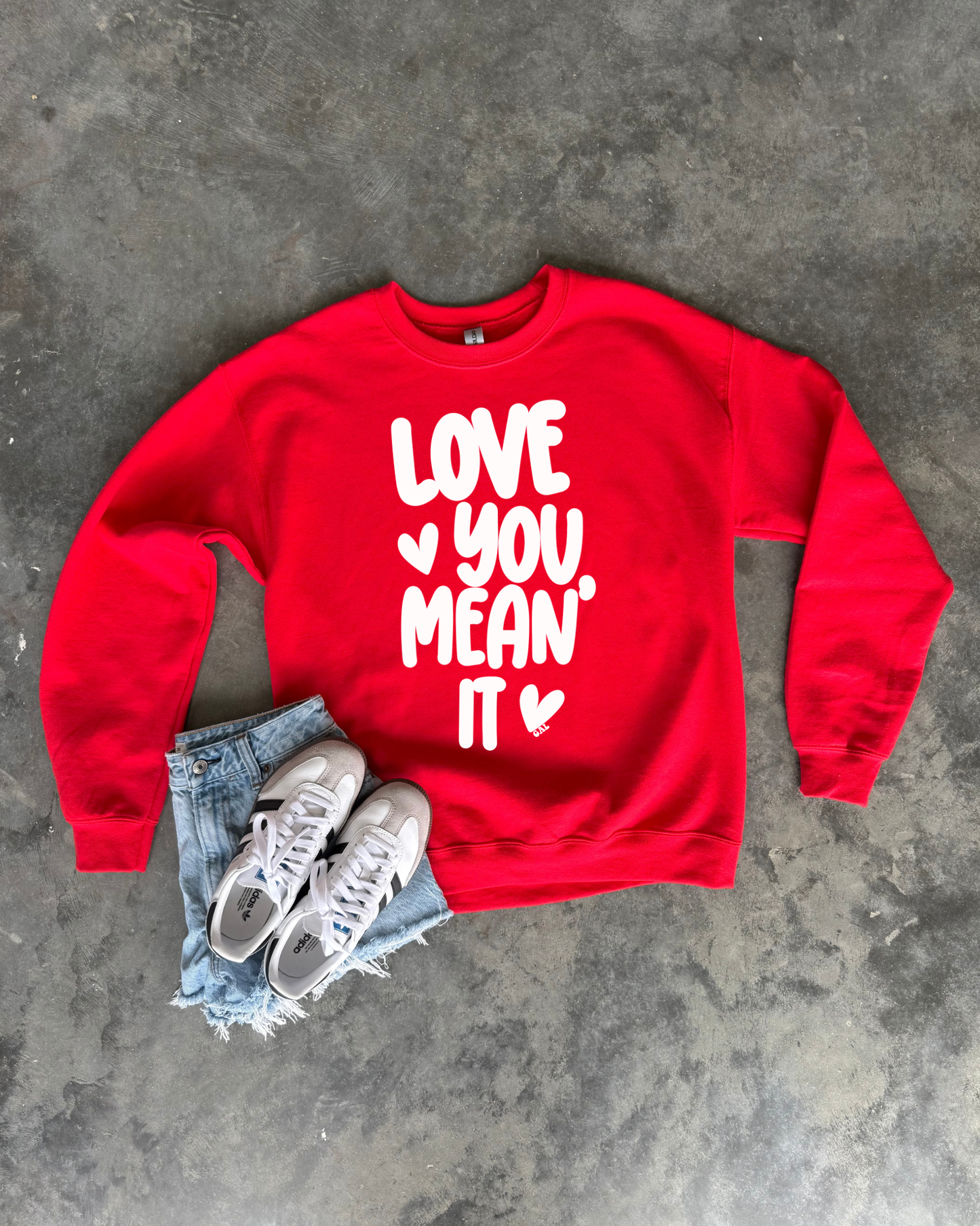 Love You Mean It – Graphic Tee or Sweatshirt
