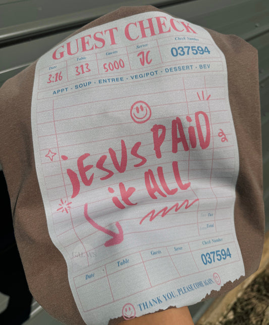 Jesus paid it all guest check tee or sweatshirt