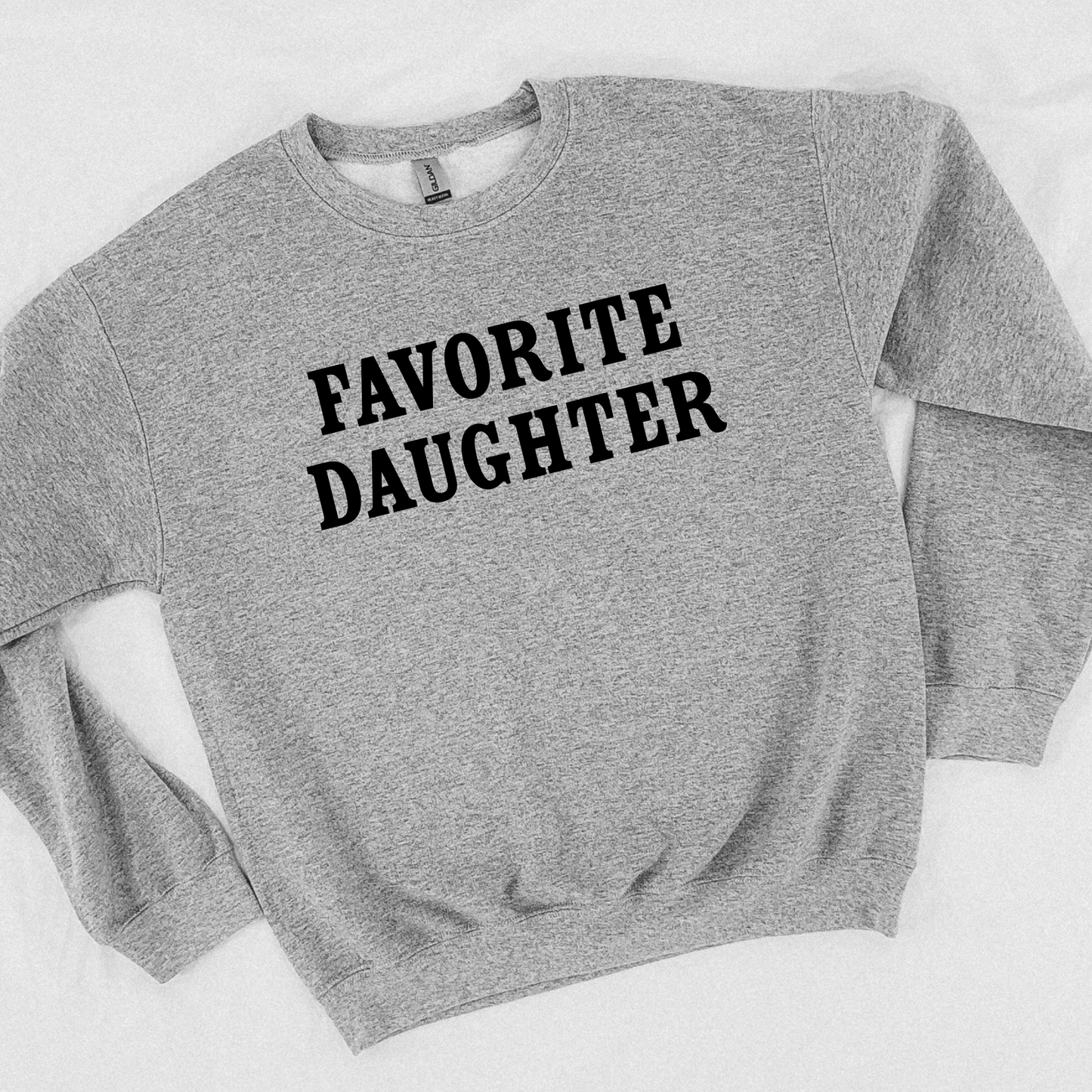Favorite Daughter Funny Sweatshirt & Tee | Gift