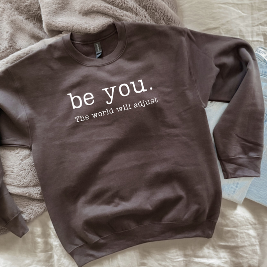 Be You The World Will Adjust Sweatshirt | Gildan