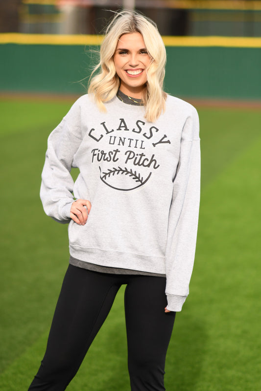 Classy Until First Pitch Tee/Sweatshirt